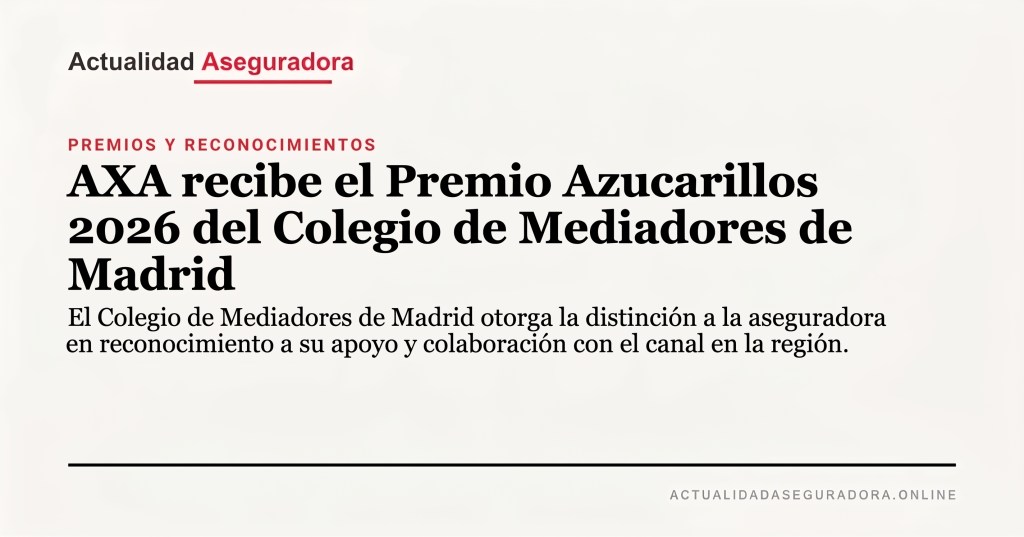 AXA recibe el Premio Azucarillos 2026 del Colegio de Mediadores de&nbsp;Madrid